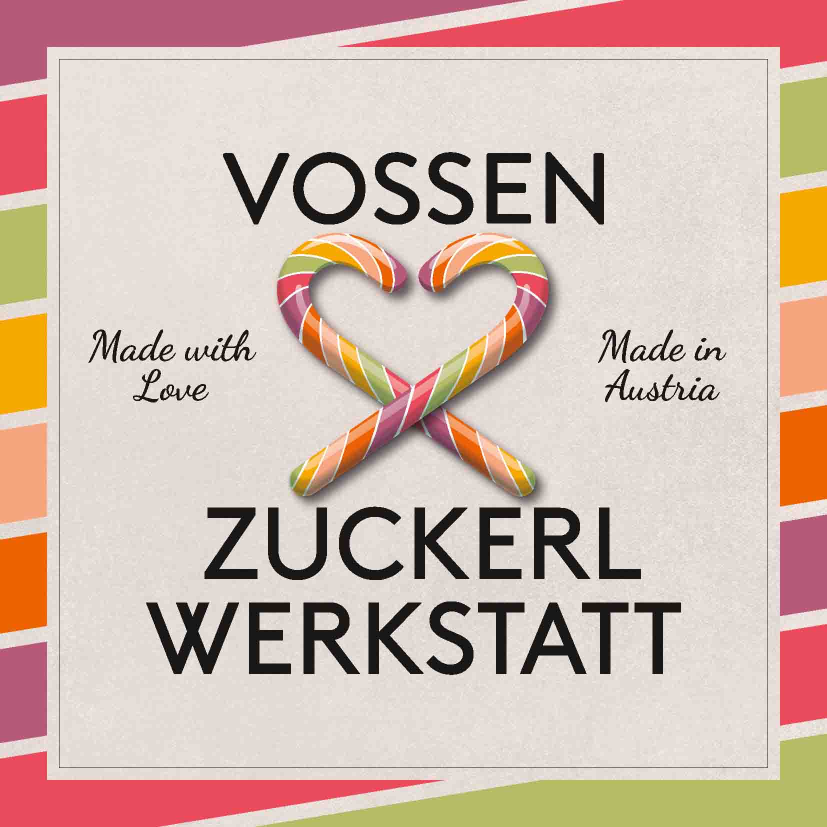 Bunt gerahmtes Logo mit zwei zu einem Herz gekreuzten Zuckerstangen. Text: ‚VOSSEN – Made with Love – Made in Austria – ZUCKERL WERKSTATT‘.